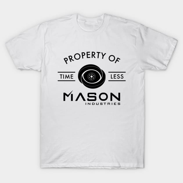 Timeless - Property Of Mason Industries T-Shirt by BadCatDesigns